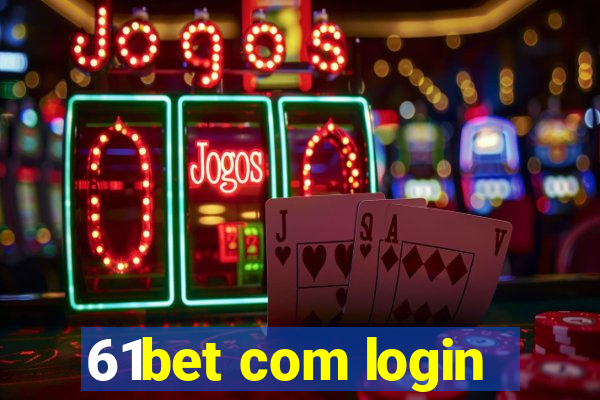 61bet com login